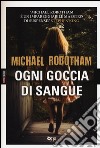 Ogni goccia di sangue libro di Robotham Michael