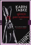 Gioco pericoloso libro