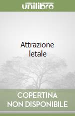 Attrazione letale libro