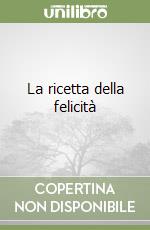La ricetta della felicità libro