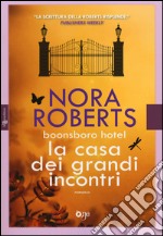 La casa dei grandi incontri. Trilogia di Boonsboro Hotel. Ediz. illustrata libro