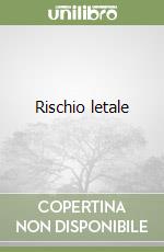 Rischio letale libro