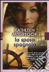 La sposa spagnola libro di McGregor Kathleen