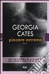 Piacere estremo libro di Cates Georgia