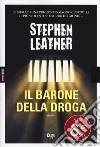 Il barone della droga libro di Leather Stephen