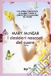 I desideri nascosti del cuore libro di McNear Mary