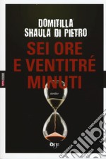 Sei ore e ventitré minuti libro