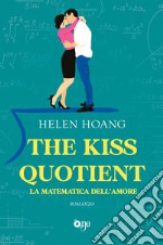 The kiss quotient. La matematica dell'amore libro