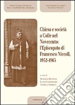 Chiesa e società a Colle nel Novecento: l'Episcopato di Francesco Niccoli, 1932-1965