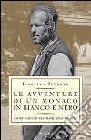 Le avventure di un monaco in bianco e nero. Padre Paolino Beltrame Quattrocchi libro