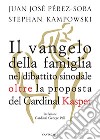 Il Vangelo della famiglia nel dibattito sinodale oltre la proposta del cardinal Kasper libro
