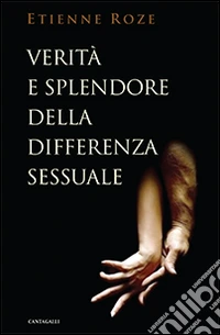 Verità e splendore della differenza sessuale
