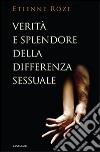 Verità e splendore della differenza sessuale libro