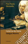 Caterina da Siena. Sangue nostro libro