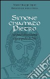 Simone chiamato Pietro. Sui passi di un uomo alla sequela di Dio libro