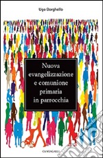 Nuova evangelizzazione e comunione primaria in parrocchia libro