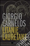 Litanie lauretane libro di Carnelos Giorgio