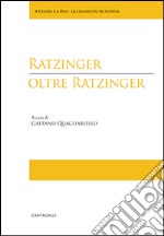 Ratzinger oltre Ratzinger libro