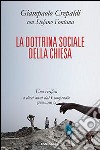 La dottrina sociale della Chiesa. Una verifica a dieci anni dal Compendio (2004-2014) libro di Crepaldi Giampaolo Fontana Stefano