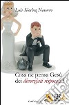 Cosa ne pensa Gesù dei divorziati risposati? libro