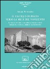 Il castello di Prato verso la metà del Novecento. Le arti, le venture e i ricordi di antiche e nuove imprese fra i dossi e le fiumane dell'Appennino libro