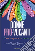 Donne pro-vocanti. L'Ordo Virginum si racconta libro