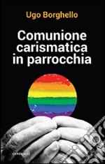 Comunione carismatica in parrocchia libro