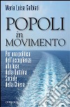 Popoli in movimento. Per una politica dell'accoglienza alla luce della dottrina sociale della Chiesa libro