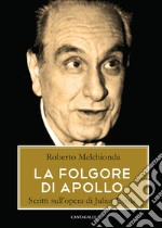 La folgore di Apollo. Scritti sull'opera di Julius Evola