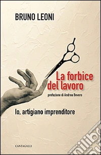 La forbice del lavoro. Io, artigiano imprenditore