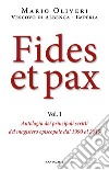 Fides et pax. Vol. 1: Antologia dei principali scritti del magistero episcopale dal 1990 al 2015 libro di Olivieri Mario