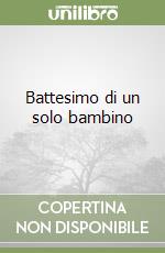 Battesimo di un solo bambino libro