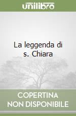 La leggenda di s. Chiara