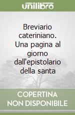 Breviario cateriniano. Una pagina al giorno dall'epistolario della santa libro