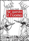 Se questo è l'uomo. Dai tanti burattinai dell'ultimo mezzo secolo al primo miracolo (diplomatico) di papa Francesco libro