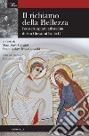 Il richiamo della bellezza. Pensieri ispirati all'eredità di san Giovanni Paolo II libro di Grygiel S. (cur.) Kwiatkowski P. (cur.)