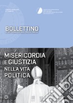 Bollettino di dottrina sociale della Chiesa (2016). Vol. 1: Misericordia e giustizia nella vita politica libro