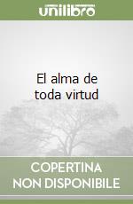 El alma de toda virtud libro