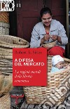 A difesa del mercato. Le ragioni morali della libertà economica libro di Sirico Robert A.