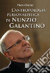 L'antropologia personalistica di Nunzio Galantino libro di Groccia Pietro