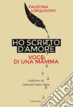 Ho scritto d'amore. Voce di una mamma