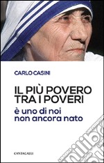 Il più povero tra i poveri è uno di noi non ancora nato libro