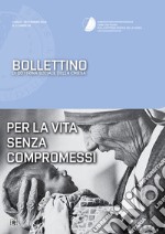 Bollettino di dottrina sociale della Chiesa (2016). Vol. 3: Per la vita senza compromessi libro