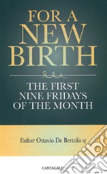 For a new birth. The first nine fridays of the month libro