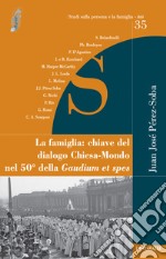 La famiglia: chiave del dialogo Chiesa-mondo nel 50° della Gaudium et spes libro