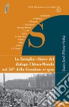 La famiglia: chiave del dialogo Chiesa-mondo nel 50° della Gaudium et spes libro