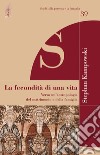 La fecondità di una vita. Verso un'antropologia del matrimonio e della famiglia libro