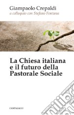 La chiesa italiana e il futuro della pastorale sociale libro