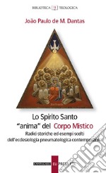 Lo Spirito santo «anima» del corpo mistico. Radici storiche ed esempi scelti dell'ecclesiologia pneumatologica contemporanea