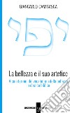 La bellezza e il suo artefice. Alcuni termini del vocabolario della bellezza in ebraico biblico libro